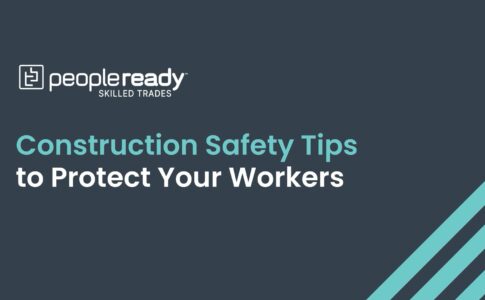 Construction Safety Tips to Protect Your Workers